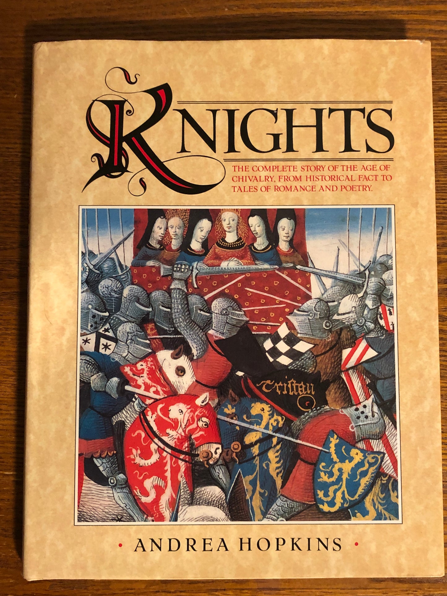Knights: The Complete Story of the Age of Chivalry (Hardcover) | Andrea Hopkins