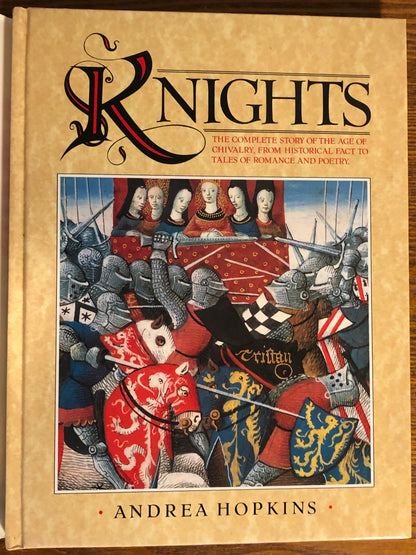 Knights: The Complete Story of the Age of Chivalry (Hardcover) | Andrea Hopkins